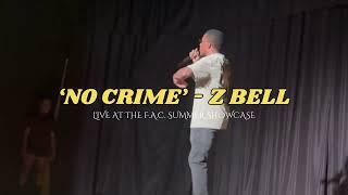 Z BELL - ‘NO CRIME’ (LIVE @ THE F.A.C. SUMMER SHOWCASE)