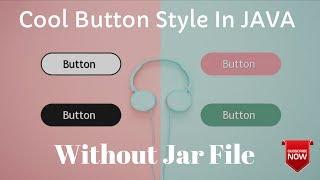 Lect 2.7 - Cool Button Styles in JAVA || Make a Round Buttons in java ||