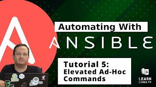 Getting started with Ansible 05 - Running elevated ad-hoc Commands