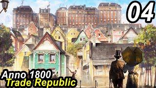 Building the Industrial COMPLEX in Anno 1800 TRADE REPUBLIC - Citybuilder Challenge Run Part 04