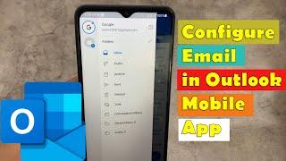 How to Add Email in Outlook Mobile Application? How to Configure Email in Outlook Mobile App?