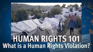 Human Rights 101 | Episode 3: What is a Human Rights Violation?