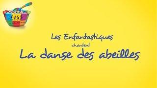 LA DANSE DES ABEILLES - Les Enfantastiques