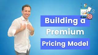 How to Build a Premium Pricing Strategy and Business Model