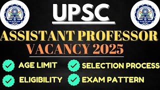 UPSC ASSISTANT PROFESSOR VACANCY 2025 | UPSC DANGEROUS GOODS INSPECTOR VACANCY | GOVT.VACANCY 2025 |