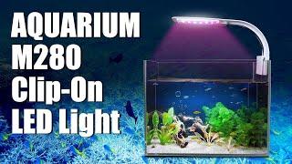 Aquarium M280 LED Clip-on Planted Tank Light - from senzeal.com