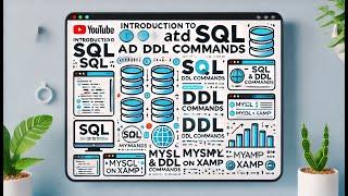 1. Introduction to SQL and DDL Commands  Getting Started with MySQL on XAMPP