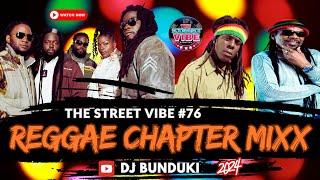 DJ BUNDUKI THE STREET VIBE #76 2024 REGGAE CHAPTER MIXX FT   RICHIE SPICE, SANCHEZ, SIZZLA