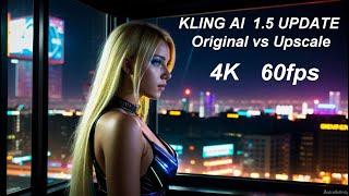 KLING AI 1.5 Update Latest Examples : 12 Videos Original vs Upscale / 720p  1080p vs 4K 60fps