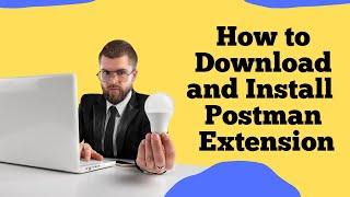 How To Download And Install Postman Extension For Chrome