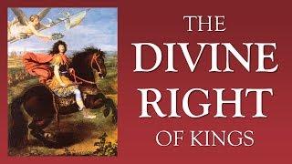 The Divine Right of Kings (Bossuet, James I, Louis XIV)