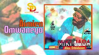 MIKI JAGA (OVBIOBASON) - AIMIEN OMWAN NEYO [BENIN MUSIC]