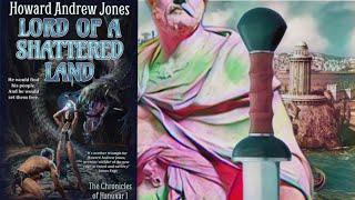 Lord of a Shattered Land by Howard Andrew Jones