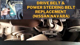 DRIVE BELT & POWER STEERING BELT REPLACEMENT | NISSAN NAVARA