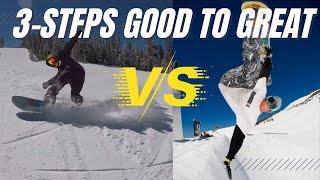 How to go from GOOD to GREAT at Snowboarding in 3 Steps