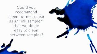 Could You Recommend A Pen For Me To Use As An 'Ink Sampler'?  - Q&A Slices