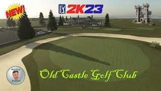 PGA Tour 2K23 - Old Castle Golf Club - Course Review & Playthrough