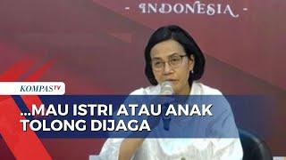 Sri Mulyani Soroti Pejabat Pamer Harta: Anda Itu Wakil Kementerian Keuangan!