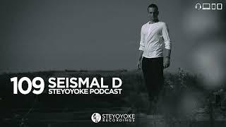 Seismal D - Steyoyoke Podcast 109 #etherealtechno