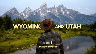 THE WEST: Wyoming & Utah |  Episode 1