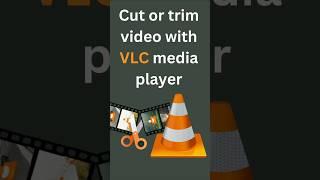 Cut or Trim any Video with a VLC Media Player