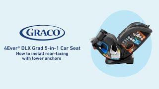 How to Install the Graco® 4Ever® DLX Grad 5-in-1 Car Seat Rear-Facing With Lower Anchors