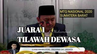 ILHAM MAHMUDIN (DKI JAKARTA) | JUARA 1 TILAWAH DEWASA | MTQ NASIONAL PADANG/SUMBAR