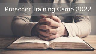 Preacher Training Camp, Sunday Evening Lessons 2022