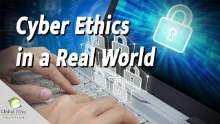 Cyber Ethics in a Real World