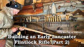 Building an Early Lancaster Flintlock Rifle (Part 2) | 1700's DIY Gun Build | Frontier