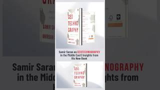 Samir Saran on Geotechnography in the Middle East | Insights from His New Book