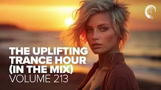 THE UPLIFTING TRANCE HOUR IN THE MIX VOL. 213 [FULL SET]