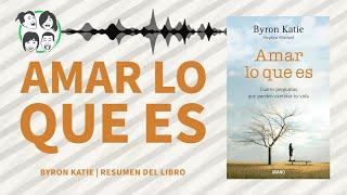 Amar lo que Es: 4 Preguntas que Pueden Cambiar tu Vida | Análisis y Resumen | Audiolibro