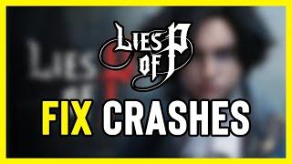 FIX Lies of P Crashing, Not Launching, Freezing & Black Screen