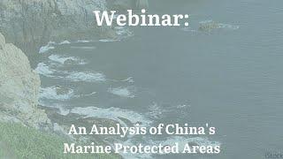 Webinar: An Analysis of Marine Protected Areas in China