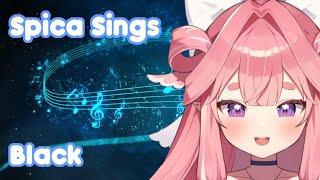 Spica Sings: Black (improvised) [Kirispica] [V-Dere]