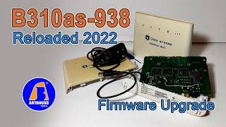 B310as-938 Reloaded 2022 Firmware Upgrade with NAT Fixer v2