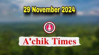 Garo News 29 November 2024 // A.chik Times