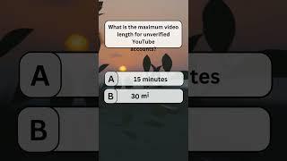 What is the maximum video length for unverified YouTube accounts?#triviatricks #educationalvideo