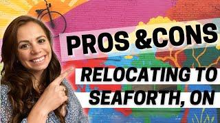 Pros & Cons Of Moving To Seaforth Ontario | Relocating To Seaforth