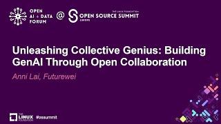 Unleashing Collective Genius: Building GenAI Through Open Collaboration   Anni Lai, Futurewei