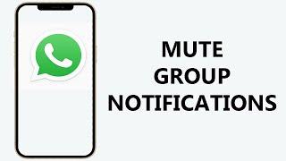 How To Mute WhatsApp Group Notifications