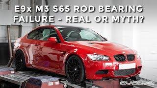 E9x M3 S65 Rod Bearing Failure - Real or Myth?