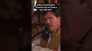“America cannot have a war with Iran”~ Jeffrey Sachs