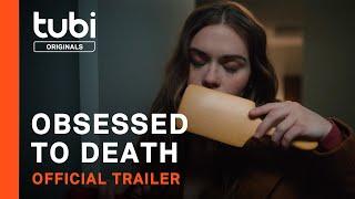 Obsessed to Death | Official Trailer | A Tubi Original