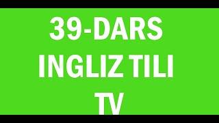 Ingliz tili 39-dars.Ingliz tili grammatikasi,ingliz tilini tez va oson o'rganish!