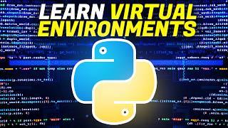 Python Virtual Environments - Full Tutorial for Beginners