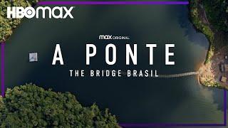 A Ponte: The Bridge Brasil | Trailer Oficial | HBO Max