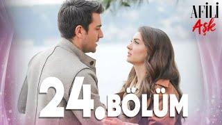 Afili Aşk 24.Bölüm - Full Bölüm