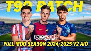 PES 2017 NEW T99 PATCH FULL MOD SEASON 2024/2025 V2 AIO